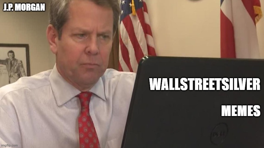 J.P. MORGAN; WALLSTREETSILVER; MEMES | image tagged in Wallstreetsilver | made w/ Imgflip meme maker