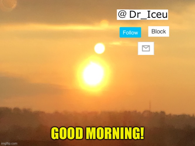 Gm all! | GOOD MORNING! | image tagged in memes,sunrise,template | made w/ Imgflip meme maker