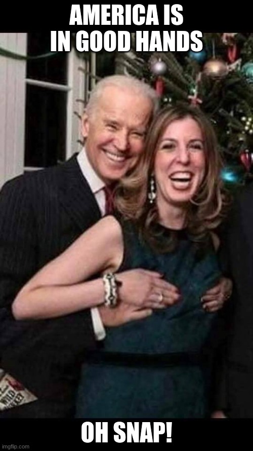 Putting the party into communism | AMERICA IS IN GOOD HANDS; OH SNAP! | image tagged in joe biden grope,communist party,china joe biden,groping,sexual assault is not funny,pervert | made w/ Imgflip meme maker