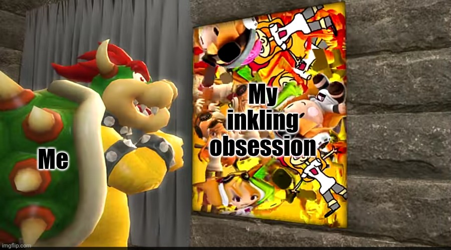 Inkling overload | My inkling obsession; Me | image tagged in inkling overload | made w/ Imgflip meme maker