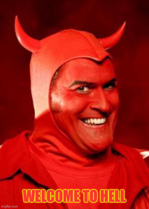 Devil Bruce | WELCOME TO HELL | image tagged in devil bruce | made w/ Imgflip meme maker