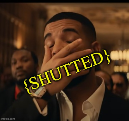 mask up | {SHUTTED} | image tagged in mask up | made w/ Imgflip meme maker