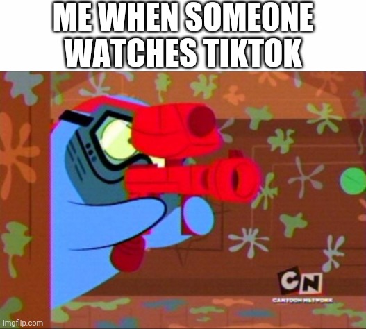 ME WHEN SOMEONE WATCHES TIKTOK | image tagged in white background | made w/ Imgflip meme maker
