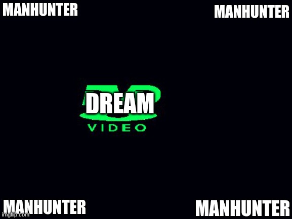 Dvd screensaver | MANHUNTER; MANHUNTER; DREAM; MANHUNTER; MANHUNTER | image tagged in dvd screensaver,minecraft,dream | made w/ Imgflip meme maker