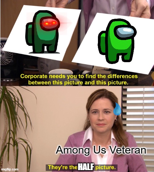 Green or Green? | Among Us Veteran; HALF | image tagged in memes,among us,spot the difference | made w/ Imgflip meme maker