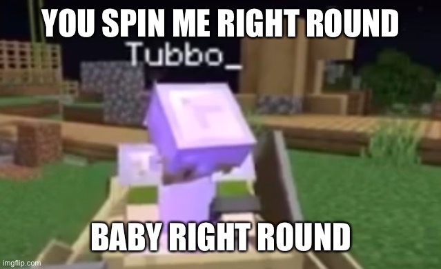 Imgflip sings You Spin Me Round by Dead or Alive | YOU SPIN ME RIGHT ROUND; BABY RIGHT ROUND | image tagged in spinning,gifs,haha tags go brrr,tubboat,youspinmerightroundbabyrightround | made w/ Imgflip meme maker