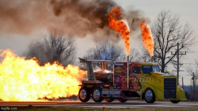 Jet Powered Truck | image tagged in jet powered truck | made w/ Imgflip meme maker