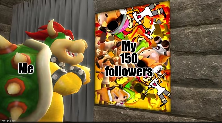 Yes, it's a joke on how I call my followers "woomys" | My 150 followers; Me | image tagged in inkling overload | made w/ Imgflip meme maker