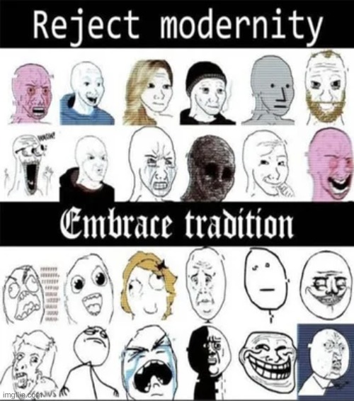 EMBRACE TRADITION | image tagged in derp,do it | made w/ Imgflip meme maker