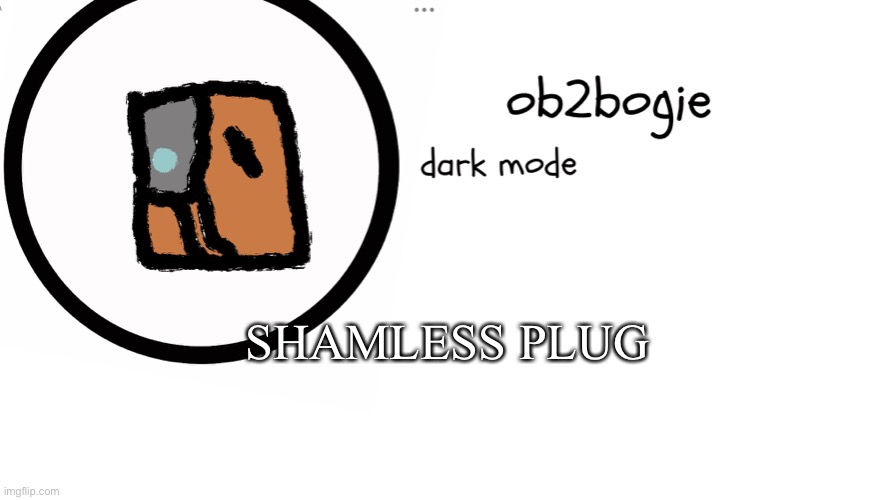 https://imgflip.com/m/TANKS | SHAMLESS PLUG | image tagged in ob2bogie announcement temp | made w/ Imgflip meme maker