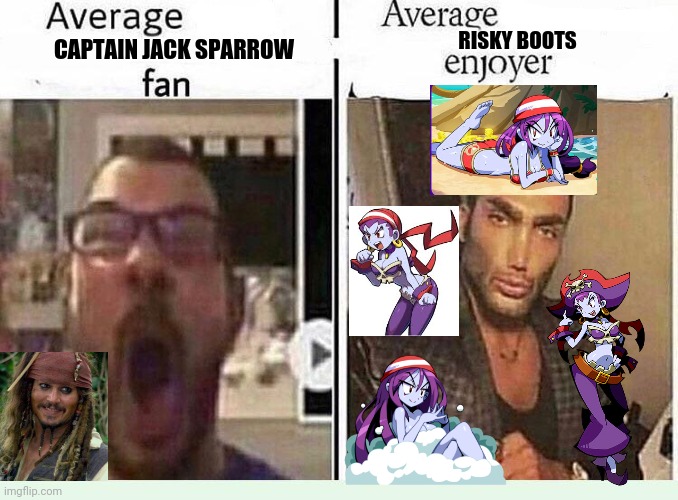 Average captain jack sparrow fan vs risky boots enjoyer | RISKY BOOTS; CAPTAIN JACK SPARROW | image tagged in average blank fan vs average blank enjoyer,shantae,pirates of the carribean | made w/ Imgflip meme maker