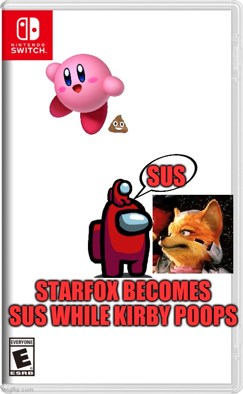 Starfox sus | SUS; STARFOX BECOMES SUS WHILE KIRBY POOPS | image tagged in nintendo switch | made w/ Imgflip meme maker