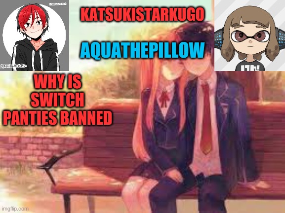 KatsukiStarkugoXAquathepillow | WHY IS SWITCH PANTIES BANNED; NO SOMOS EXTRAÑOS PARA AMAR
TU CONOCES LAS REGLAS Y YO TAMBIÉN
UN COMPROMISO TOTAL ES LO QUE ESTOY PENSANDO
NO OBTENDRÍAS ESTO DE NINGÚN OTRO CHICO

SOLO QUIERO DECIRTE COMO ME SIENTO
TENGO QUE HACERTE ENTENDER

NUNCA VA A DAR
NUNCA TE VOY A DECEPCIONAR
NUNCA VOY A CORRER Y ABANDONARTE
NUNCA TE HARÉ LLORAR
NUNCA VOY A DECIR ADIOS
NUNCA DIRÉ UNA MENTIRA Y TE LASTIMARÉ

NOS CONOCEMOS DESDE HACE TANTO TIEMPO
TU CORAZÓN HA ESTADO DOLIENDO, PERO
ERES DEMASIADO TÍMIDO PARA DECIRLO
POR DENTRO, AMBOS SABEMOS LO QUE HA ESTADO PASANDO
CONOCEMOS EL JUEGO Y LO VAMOS A JUGAR

Y SI ME PREGUNTAS COMO ME SIENTO
NO ME DIGAS QUE ERES DEMASIADO CIEGO PARA VER

NUNCA VA A DAR
NUNCA TE VOY A DECEPCIONAR
NUNCA VOY A CORRER Y ABANDONARTE
NUNCA TE HARÉ LLORAR
NUNCA VOY A DECIR ADIOS
NUNCA DIRÉ UNA MENTIRA Y TE LASTIMARÉ

NUNCA VA A DAR
NUNCA TE VOY A DECEPCIONAR
NUNCA VOY A CORRER Y ABANDONARTE
NUNCA TE HARÉ LLORAR
NUNCA VOY A DECIR ADIOS
NUNCA DIRÉ UNA MENTIRA Y TE LASTIMARÉ

(OOH, TE RINDO)
(OOH, TE RINDO)
NUNCA DARÉ, NUNCA DARÉ
(TE RINDO)
NUNCA DARÉ, NUNCA DARÉ
(TE RINDO)

NOS CONOCEMOS DESDE HACE TANTO TIEMPO
TU CORAZÓN HA ESTADO DOLIENDO, PERO
ERES DEMASIADO TÍMIDO PARA DECIRLO
POR DENTRO, AMBOS SABEMOS LO QUE HA ESTADO PASANDO
CONOCEMOS EL JUEGO Y LO VAMOS A JUGAR

SOLO QUIERO DECIRTE COMO ME SIENTO
TENGO QUE HACERTE ENTENDER

NUNCA VA A DAR
NUNCA TE VOY A DECEPCIONAR
NUNCA VOY A CORRER Y ABANDONARTE
NUNCA TE HARÉ LLORAR
NUNCA VOY A DECIR ADIOS
NUNCA DIRÉ UNA MENTIRA Y TE LASTIMARÉ

NUNCA VA A DAR
NUNCA TE VOY A DECEPCIONAR
NUNCA VOY A CORRER Y ABANDONARTE
NUNCA TE HARÉ LLORAR
NUNCA VOY A DECIR ADIOS
NUNCA DIRÉ UNA MENTIRA Y TE LASTIMARÉ

NUNCA VA A DAR
NUNCA TE VOY A DECEPCIONAR
NUNCA VOY A CORRER Y ABANDONARTE
NUNCA TE HARÉ LLORAR
NUNCA VOY A DECIR ADIOS
NUNCA DIRÉ UNA MENTIRA Y TE LASTIMARÉ | image tagged in katsukistarkugoxaquathepillow | made w/ Imgflip meme maker