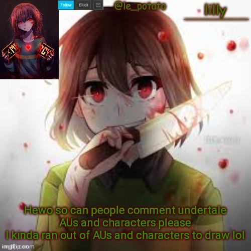 Tank chu | Hewo so can people comment undertale AUs and characters please
I kinda ran out of AUs and characters to draw lol | made w/ Imgflip meme maker