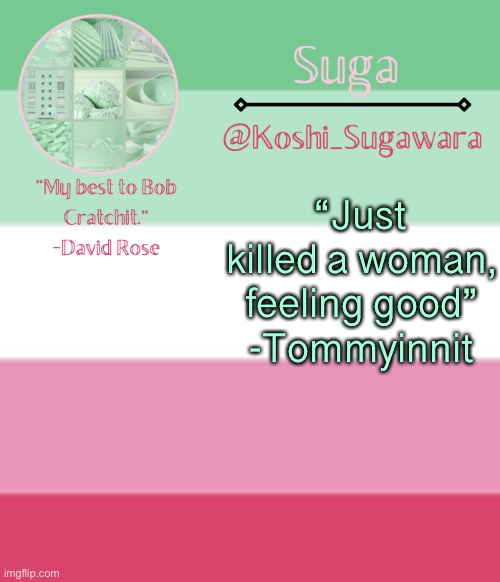 Lmao | “Just killed a woman, feeling good”
-Tommyinnit | image tagged in abro temp uvu | made w/ Imgflip meme maker