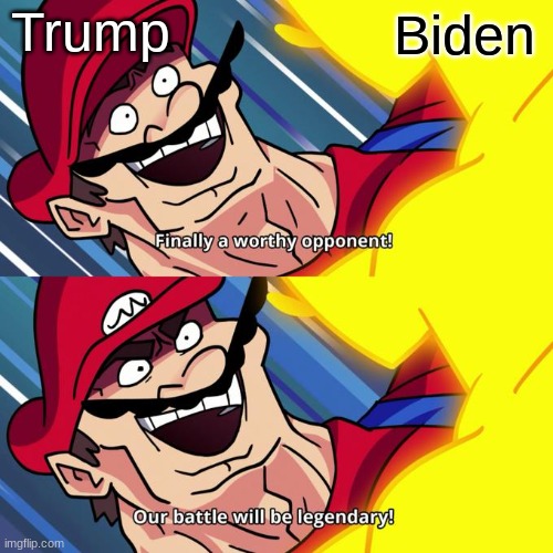 Terminal Montage Meme's | Trump; Biden | image tagged in finally a worthy opponent,terminalmontage | made w/ Imgflip meme maker