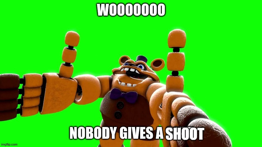 Breadbear nobody gives a shit | SHOOT | image tagged in breadbear nobody gives a shit | made w/ Imgflip meme maker