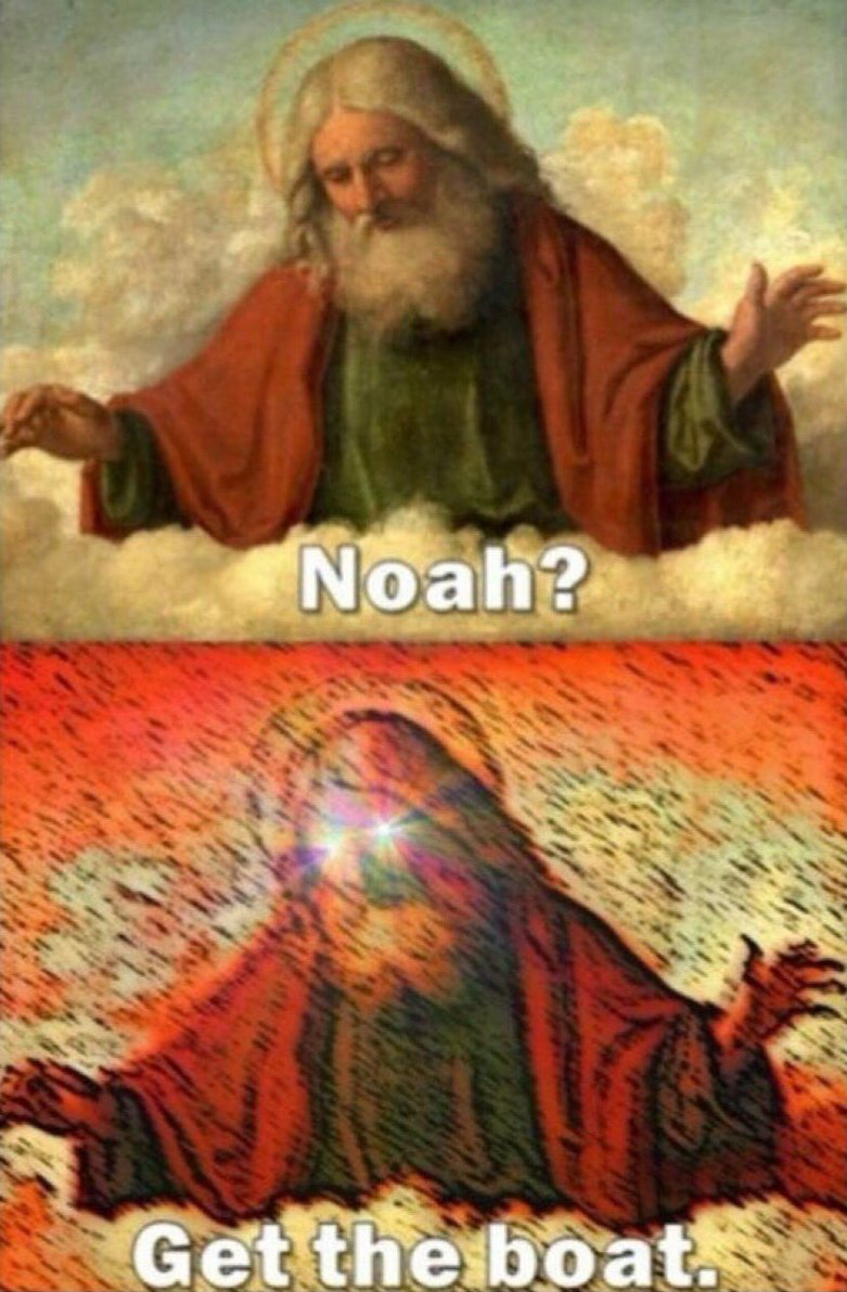 High Quality Noah get the boat Blank Meme Template