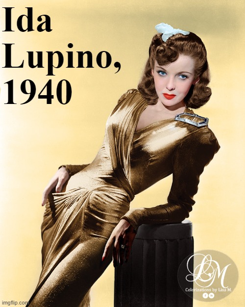 Widely regarded as one of the most prominent female filmmakers working during the 1950s in the Hollywood studio system. | Ida Lupino, 1940 | image tagged in ida lupino 1940 | made w/ Imgflip meme maker