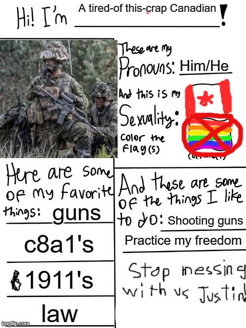 I'm a nasty person | A tired-of this-crap Canadian; Him/He; guns; Shooting guns; c8a1's; Practice my freedom; 1911's; law | image tagged in lgbtq stream account profile | made w/ Imgflip meme maker