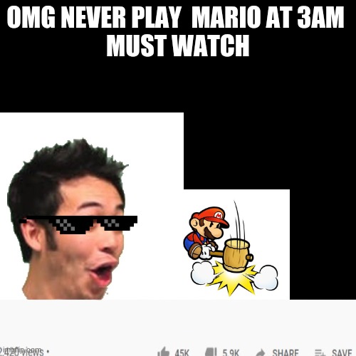 people watch this trash? | OMG NEVER PLAY  MARIO AT 3AM 
MUST WATCH | image tagged in clickbait | made w/ Imgflip meme maker