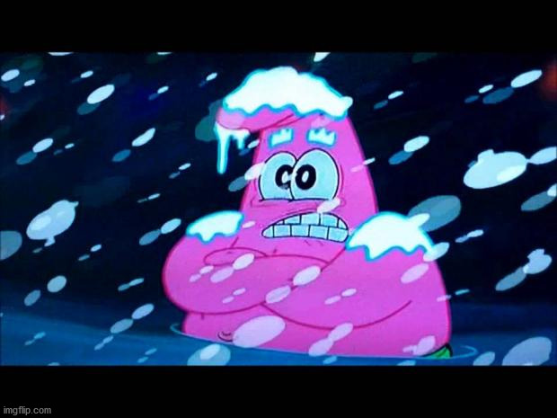 I'm so cold that I'm shivering | image tagged in i'm so cold that i'm shivering | made w/ Imgflip meme maker