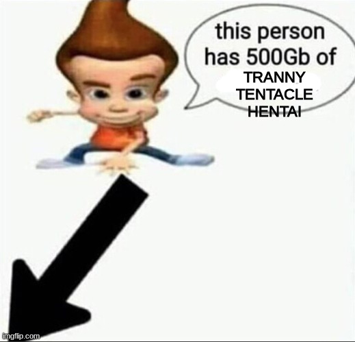 mmmm | TRANNY TENTACLE HENTAI | image tagged in 500 gb | made w/ Imgflip meme maker