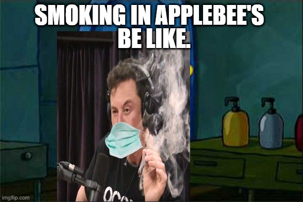 old memes go wild in the world | BE LIKE. SMOKING IN APPLEBEE'S | image tagged in memes,don't you squidward | made w/ Imgflip meme maker