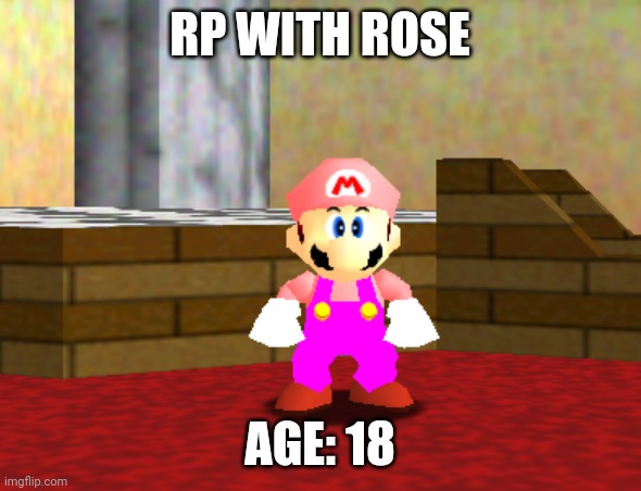 Age update too | RP WITH ROSE; AGE: 18 | made w/ Imgflip meme maker