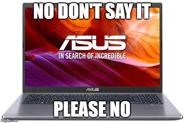 High Quality asus laptop Blank Meme Template