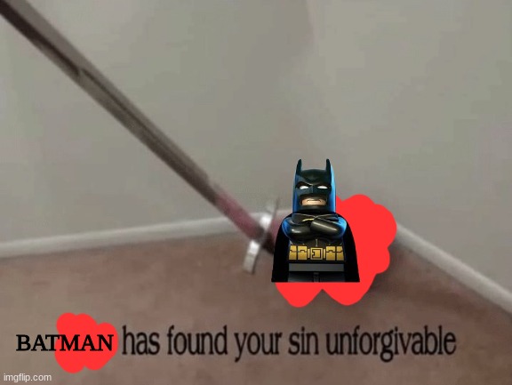 Kirby has found your sin unforgivable | BATMAN | image tagged in kirby has found your sin unforgivable | made w/ Imgflip meme maker