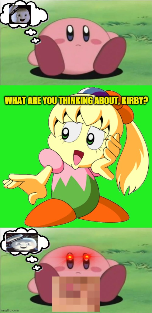 What is Kirby thinking? | WHAT ARE YOU THINKING ABOUT, KIRBY? | image tagged in kirby,king dedede,what are you thinking about,unnecessary censorship,tiffany | made w/ Imgflip meme maker