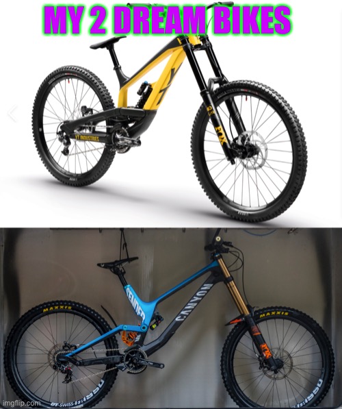 Dream bikes | MY 2 DREAM BIKES | image tagged in bike,bikes,cool,awesome | made w/ Imgflip meme maker