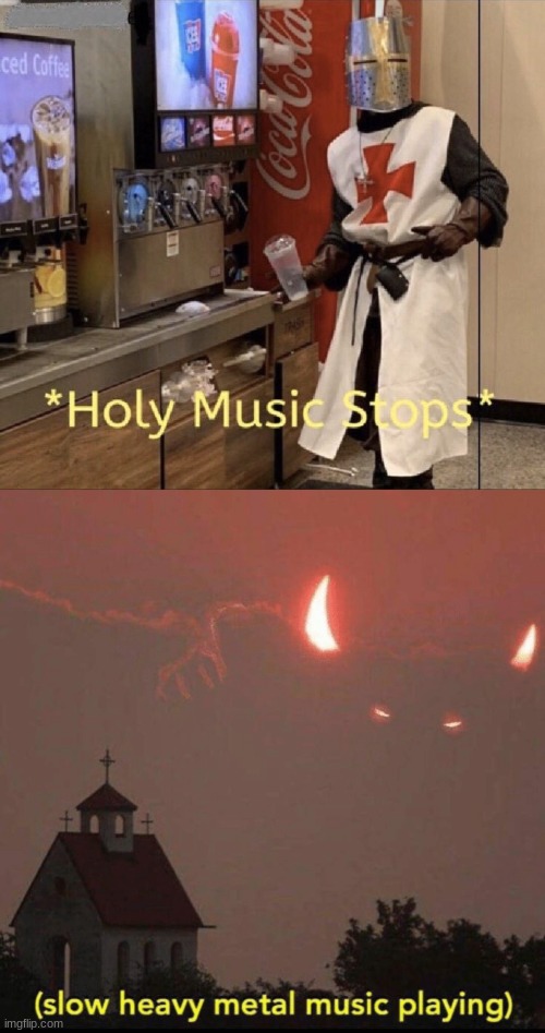 image tagged in holy music stops,slow heavy metal music playing | made w/ Imgflip meme maker