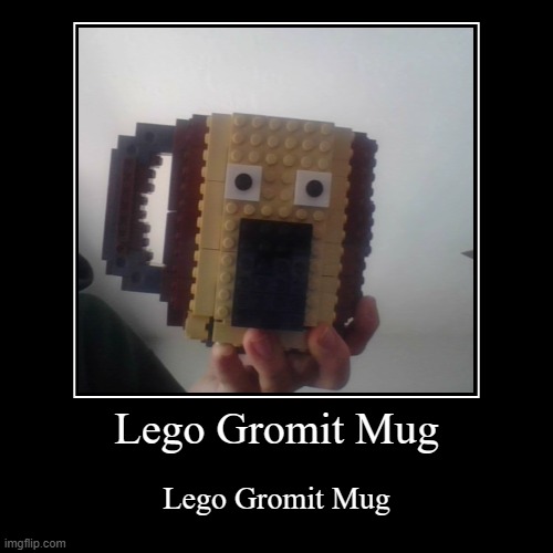 I made this in a whopping 4 hours while I wait for my real one | image tagged in funny,demotivationals,memes,wallace and gromit,gromit mug | made w/ Imgflip demotivational maker