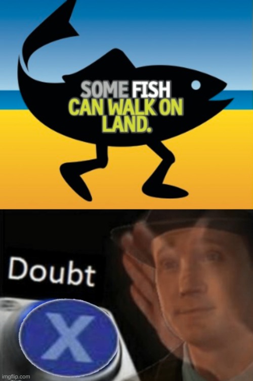 X to Doubt | image tagged in x to doubt,la noire press x to doubt,fish,funny,memes,not really a gif | made w/ Imgflip meme maker