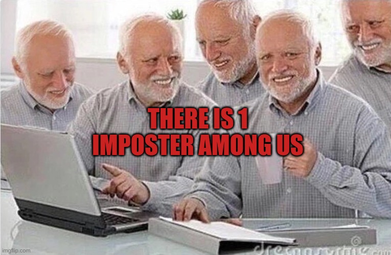Bruh | THERE IS 1 IMPOSTER AMONG US | image tagged in many harold,funny,funny memes,memes,meme | made w/ Imgflip meme maker