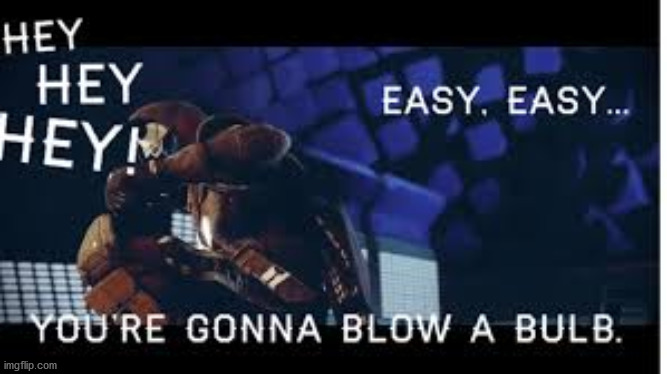 Cayde-6 Blow a Bulb | image tagged in cayde-6 blow a bulb | made w/ Imgflip meme maker