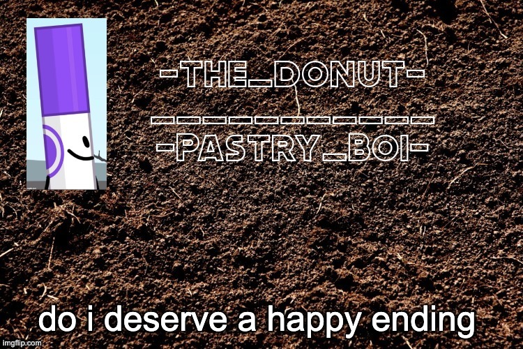 do i deserve a happy ending | image tagged in lol 4,no lol | made w/ Imgflip meme maker