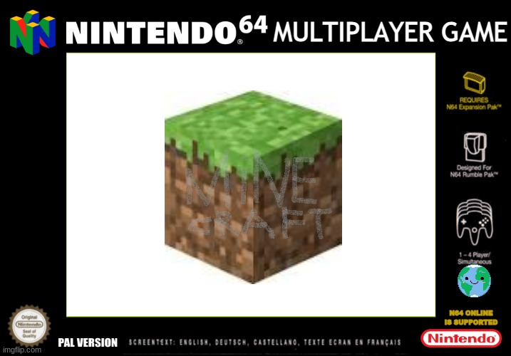 minecraft!!!!! | MULTIPLAYER GAME; N64 ONLINE IS SUPPORTED | image tagged in nintendo 64 box art | made w/ Imgflip meme maker