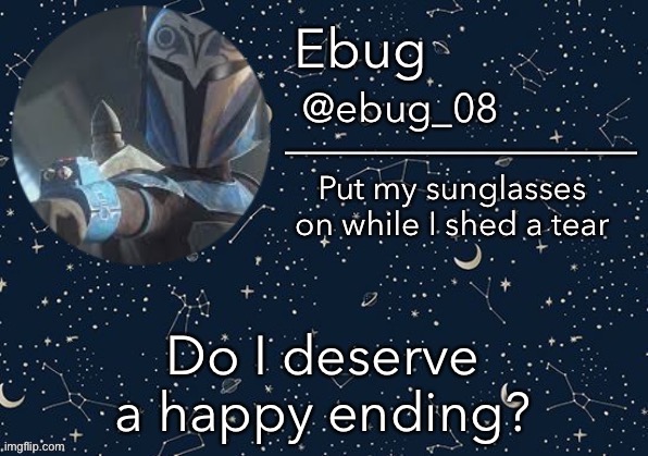 Trend ig | Do I deserve a happy ending? | image tagged in ebug announcement edited | made w/ Imgflip meme maker