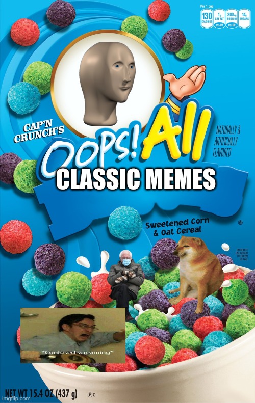 Oops! All Berries | CLASSIC MEMES | image tagged in oops all berries | made w/ Imgflip meme maker
