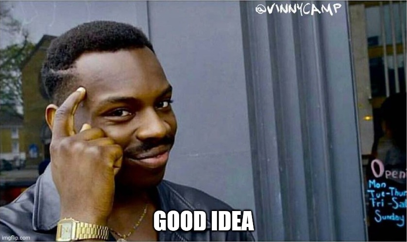 Good idea bad idea | GOOD IDEA | image tagged in good idea bad idea | made w/ Imgflip meme maker