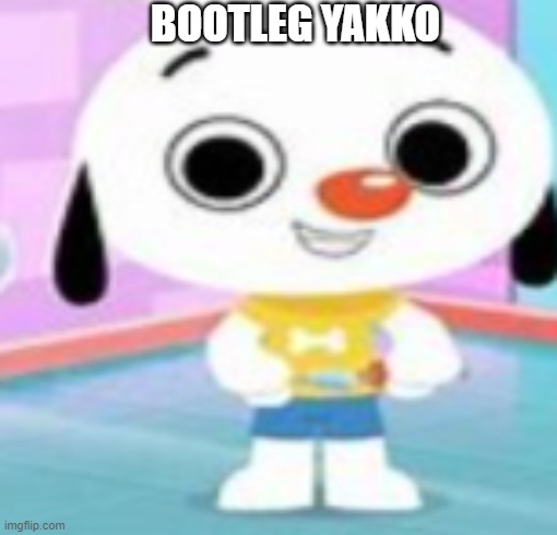 BOOTLEG YAKKO |  BOOTLEG YAKKO | image tagged in yakko,playkids,junior on the job,bootleg,animaniacs | made w/ Imgflip meme maker