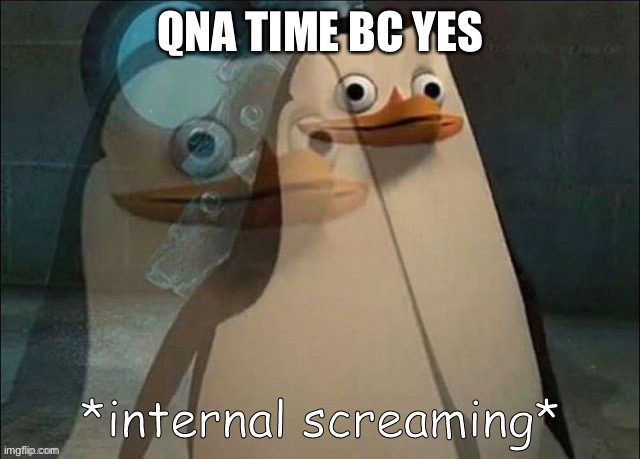 Dew it | QNA TIME BC YES | image tagged in rico internal screaming | made w/ Imgflip meme maker
