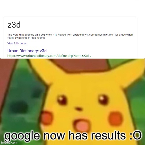 google now has results :O | image tagged in memes,surprised pikachu | made w/ Imgflip meme maker