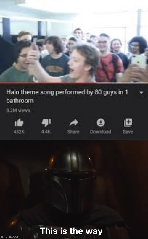 image tagged in halo theme song by 80 guys in 1 bathroom,this is the way,lol,funny,yeet,memes | made w/ Imgflip meme maker