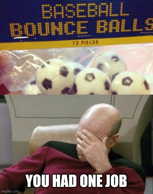Fail | YOU HAD ONE JOB | image tagged in memes,captain picard facepalm,funny,fails,you had one job just the one,sports | made w/ Imgflip meme maker