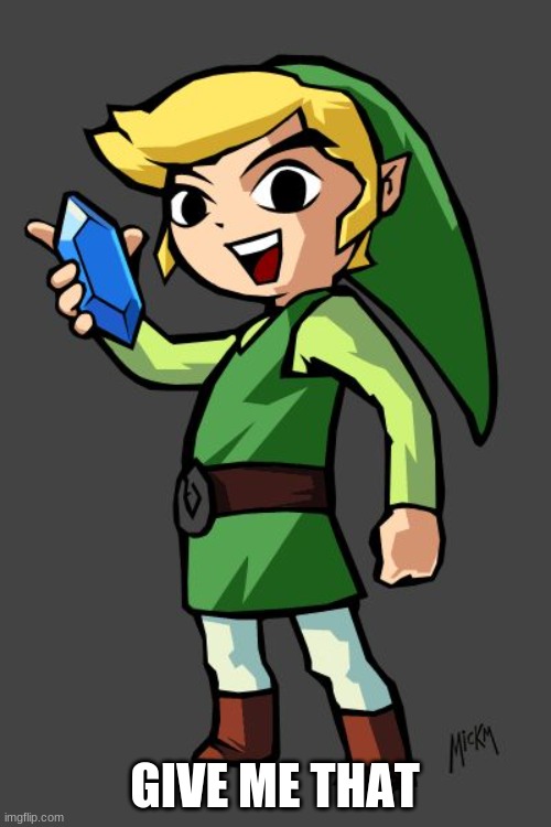 Link rupee | GIVE ME THAT | image tagged in link rupee | made w/ Imgflip meme maker