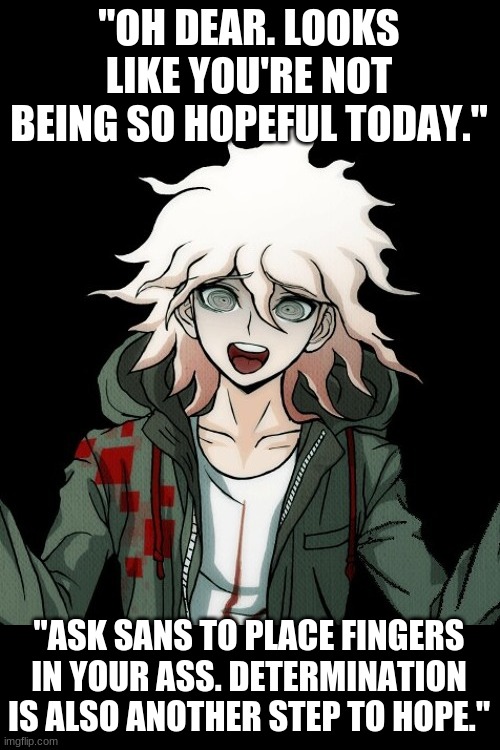 Nagito Says - Imgflip